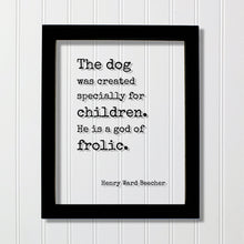 Henry Ward Beecher - Floating Quote - The dog was created specially for children. He is a god of frolic - Pets Veterinarian Gift Family