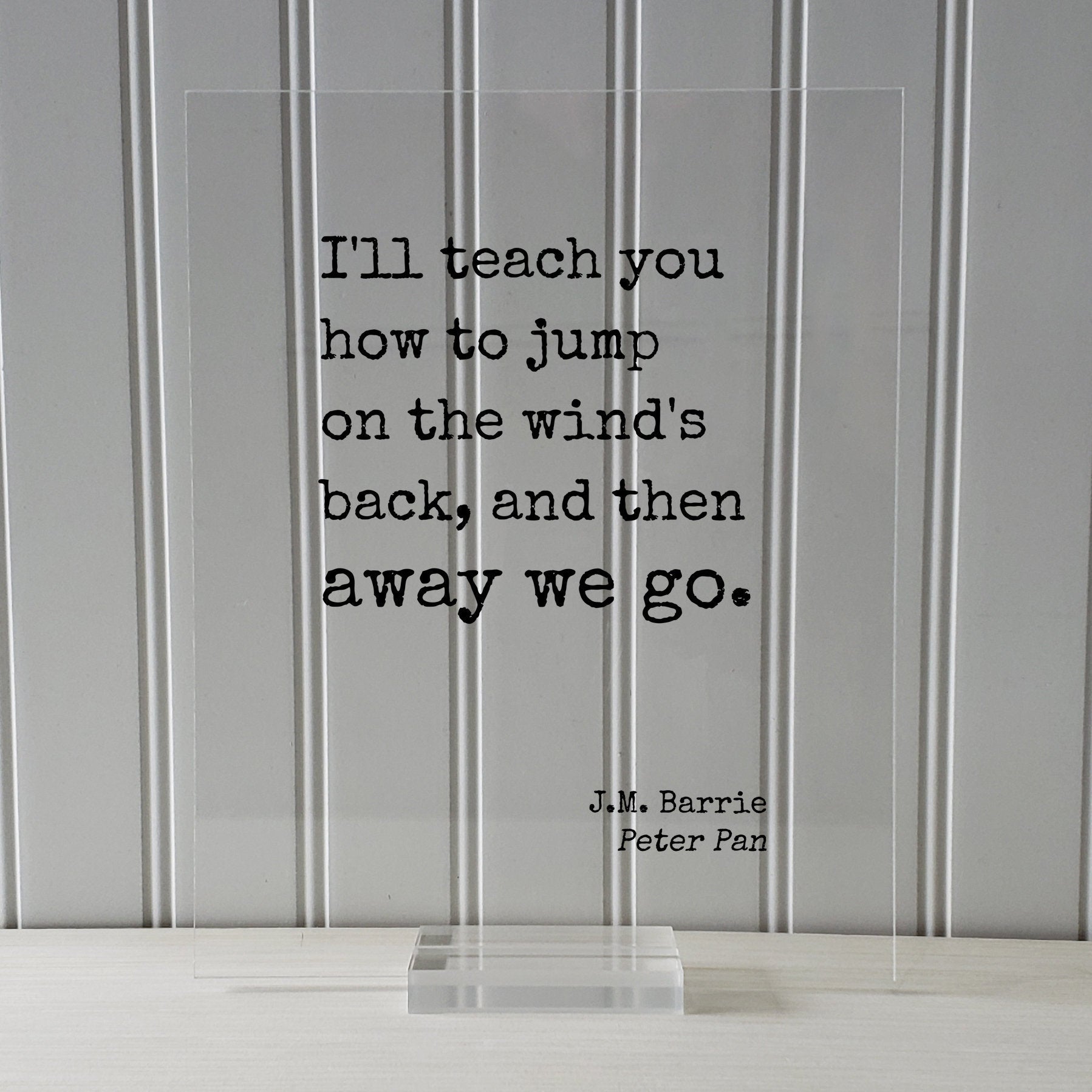 Peter Pan - J.M. Barrie - Floating Quote - I'll teach you how to jump on the wind's back and then away we go - Flying Fairy Dust Tinker Bell