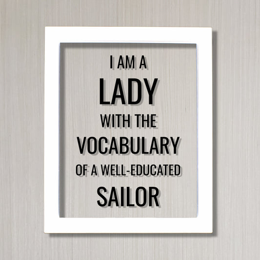 I am a lady with the vocabulary of a well educated sailor - Funny Quote - Floating Quote - Subversive Humor Modern Minimalist Burnt Branch