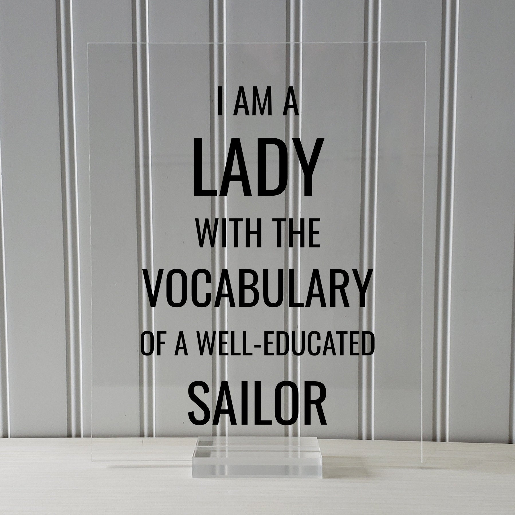I am a lady with the vocabulary of a well educated sailor - Funny Quote - Floating Quote - Subversive Humor Modern Minimalist Burnt Branch