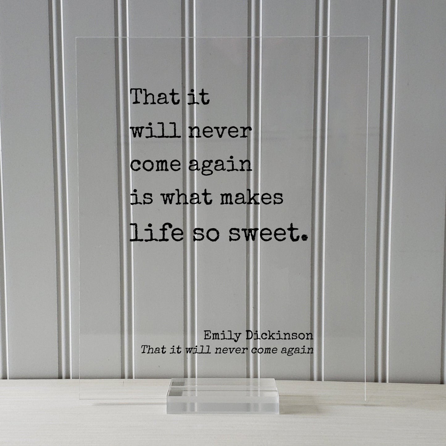 Emily Dickinson - That it will never come again is what makes life so sweet - Floating Quote - Framed Art - Motivational Inspirational