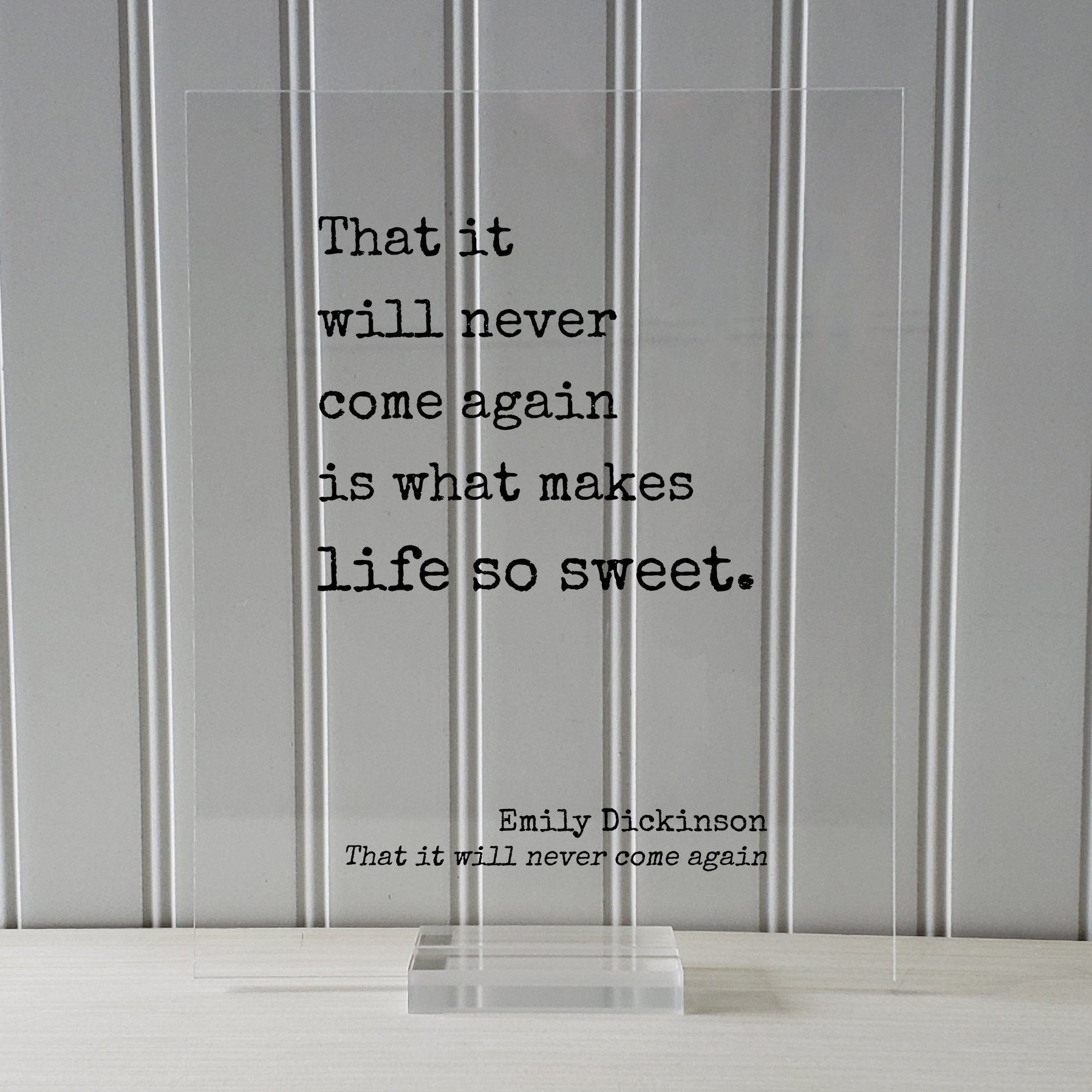 Emily Dickinson - That it will never come again is what makes life so sweet - Floating Quote - Framed Art - Motivational Inspirational