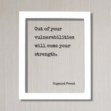 Sigmund Freud - Floating Quote - Out of your vulnerabilities will come your strength - Business Progress Self Improvement Courage Power