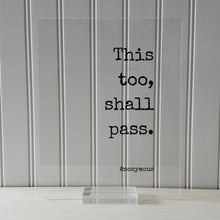 This too, shall pass - Floating Quote - Anonymous - Encouraging Motivational Inspirational - Modern Minimalist