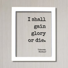 Beowulf - Unknown - I shall gain glory or die - Victory Success Leadership Warrior Fighter Triumph Honor Strength  Greatness Prestige Renown