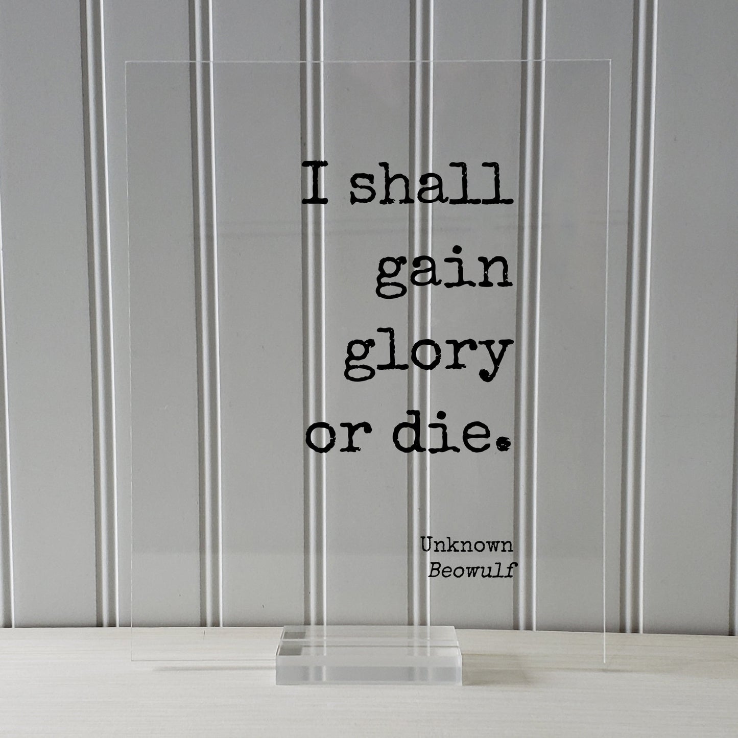 Beowulf - Unknown - I shall gain glory or die - Victory Success Leadership Warrior Fighter Triumph Honor Strength  Greatness Prestige Renown