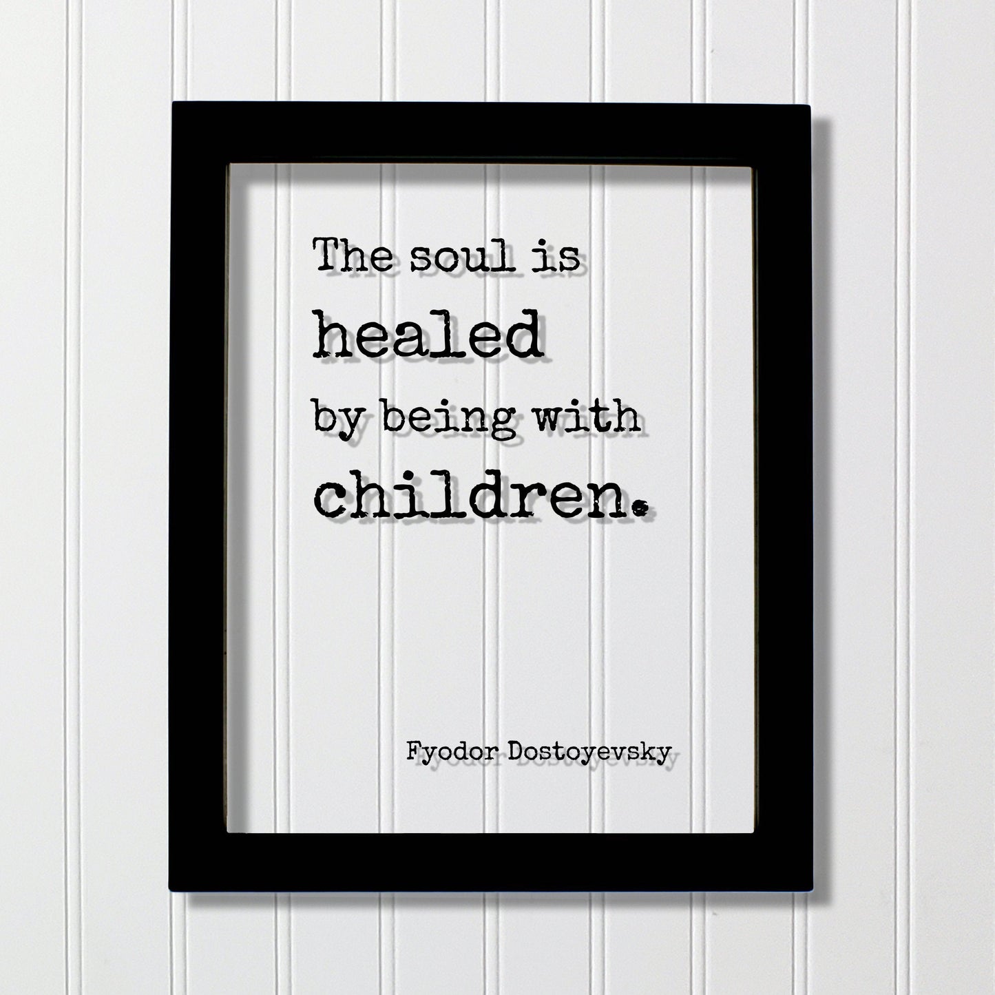Fyodor Dostoyevsky - Floating Quote - The soul is healed by being with children - Art Print - School Teacher Childcare Preschool Coach Kids