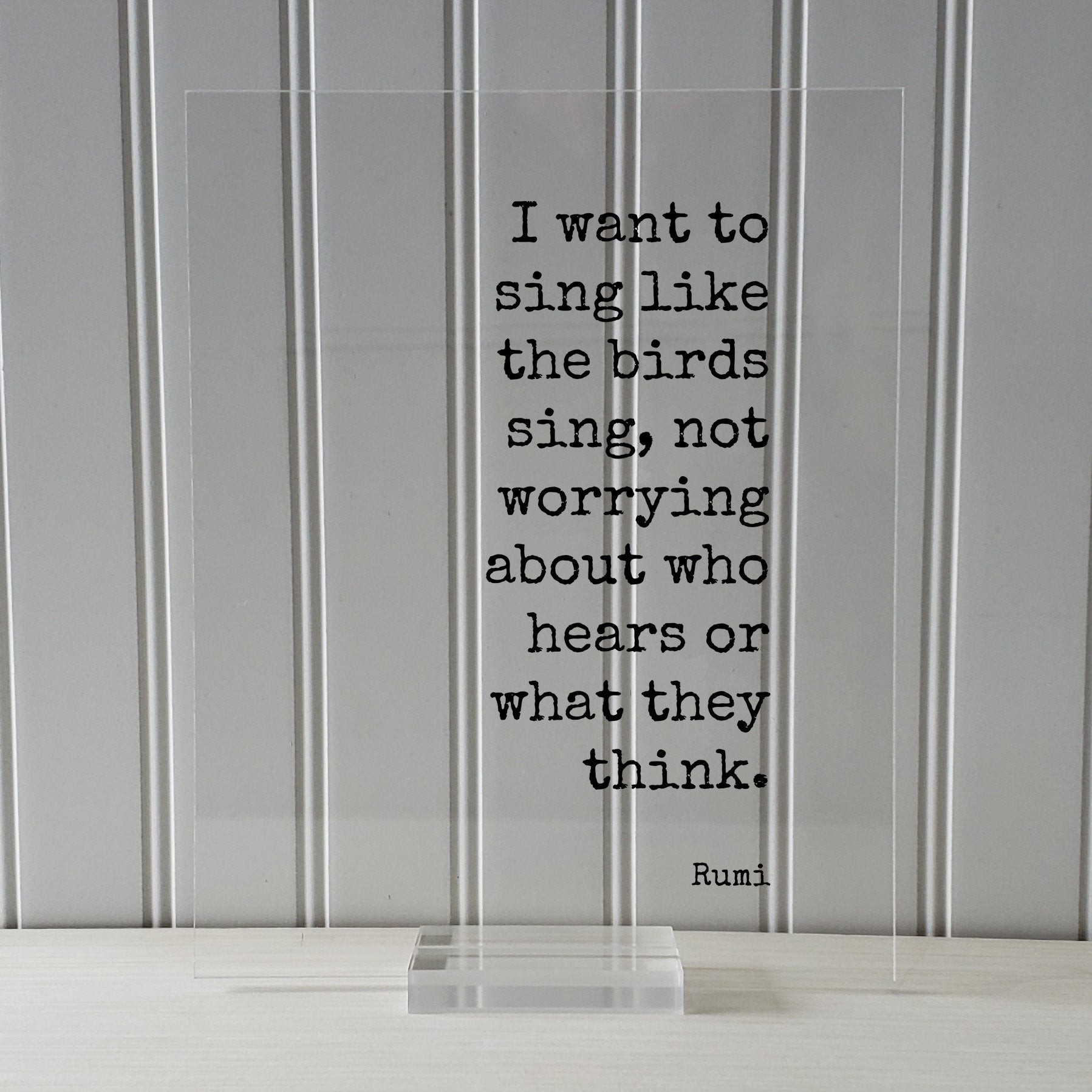 Rumi - Floating Quote - I want to sing like the birds sing, not worrying who hears or what they think - Musician Gift Singer Music