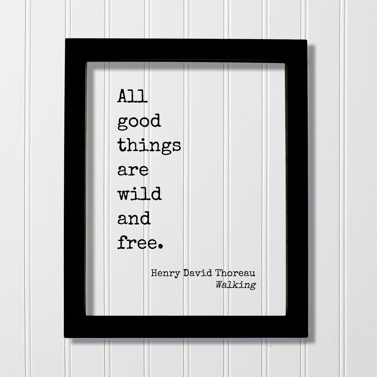 Henry David Thoreau - Walking - All good things are wild and free - Nature Lover Wilderness Environmentalist Conservation Preservation Green