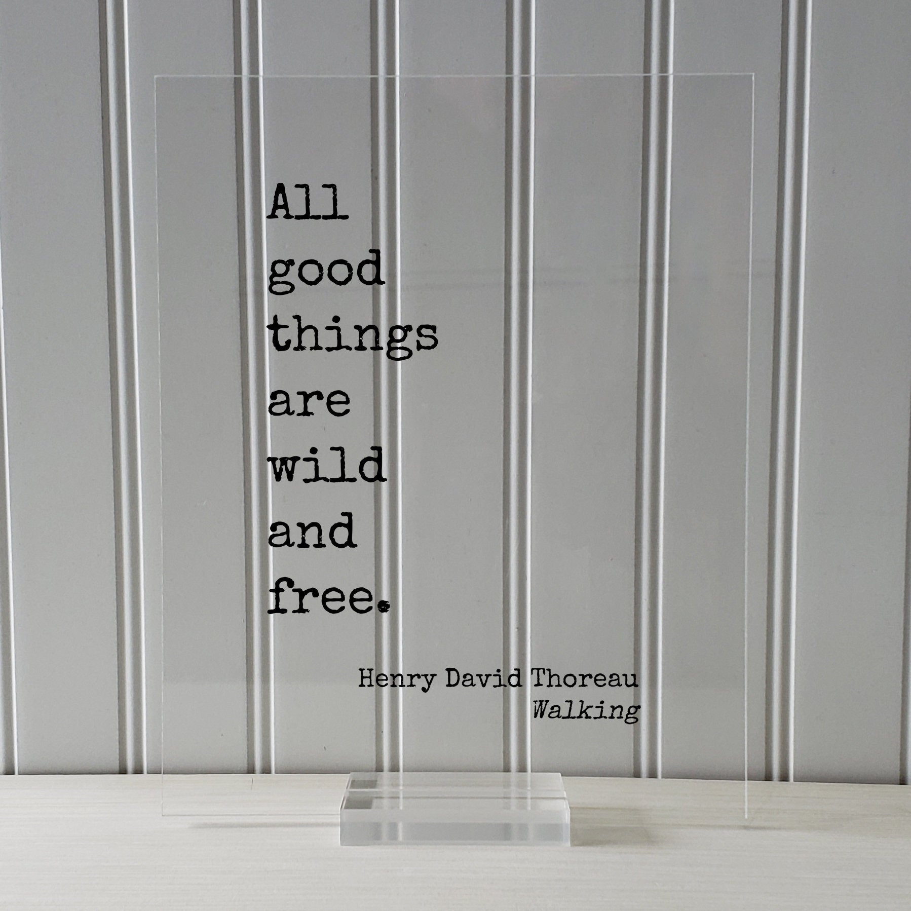 Henry David Thoreau - Walking - All good things are wild and free - Nature Lover Wilderness Environmentalist Conservation Preservation Green
