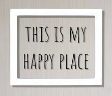 This is my Happy Place - Floating Quote - Happiness Motivation Inspiration Fun Sign Funny - Home Decor - Sign for my House - Favorite Place