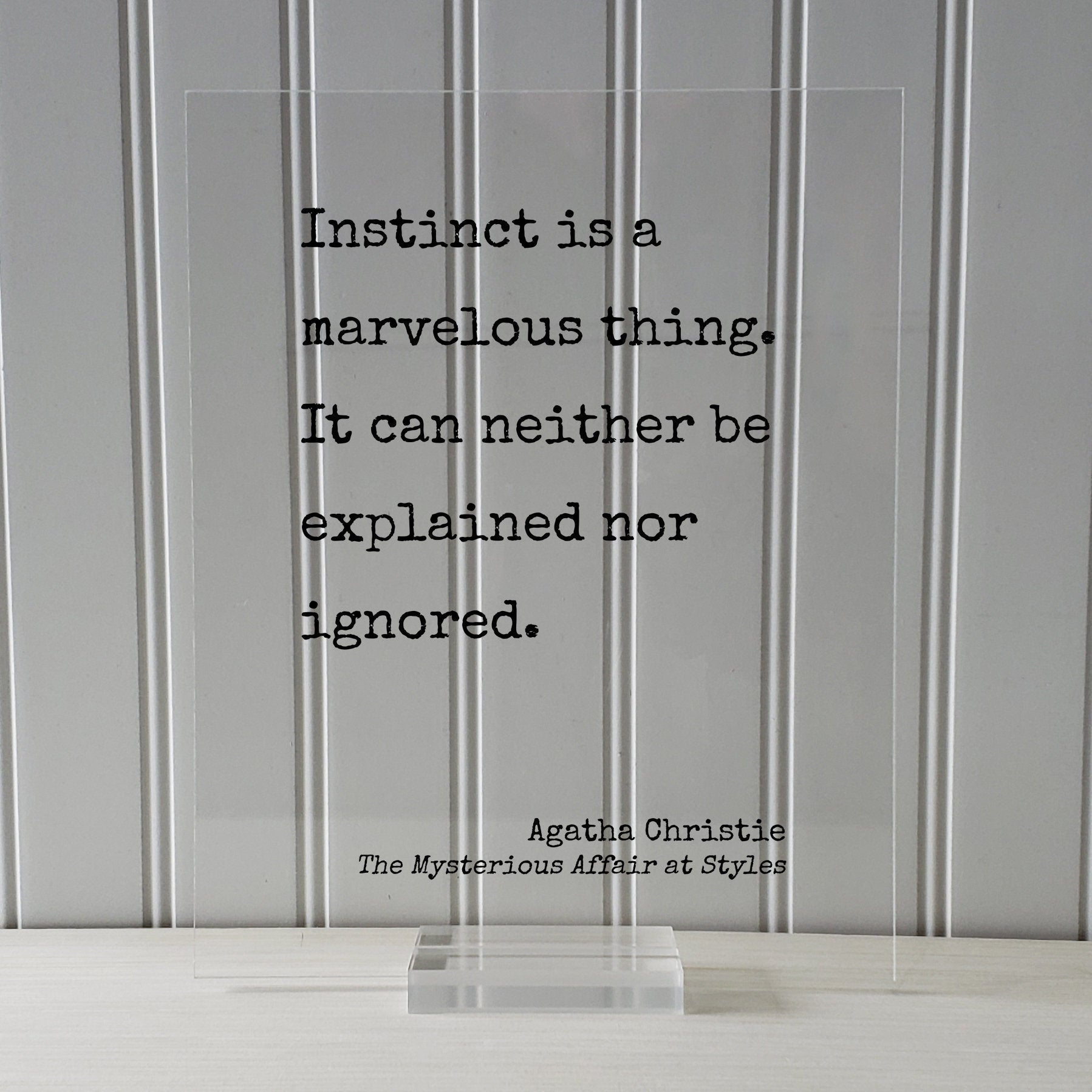 Agatha Christie - Floating Quote - Instinct is a marvelous thing. It can neither be explained nor ignored - The Mysterious Affair at Styles
