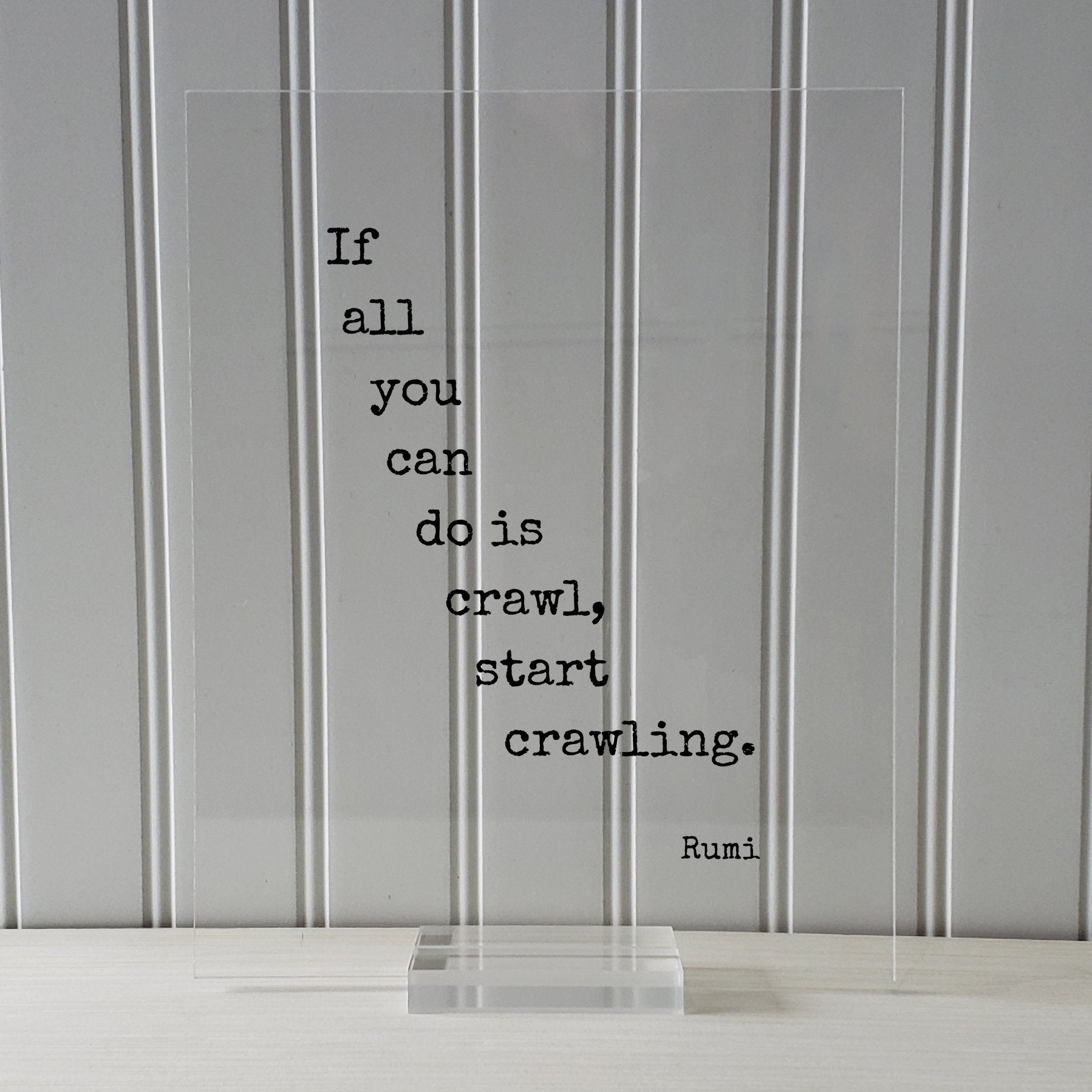 Rumi - Floating Quote - If all you can do is crawl start crawling - Workout Weight Loss Training Practice Strength Business Progress Success