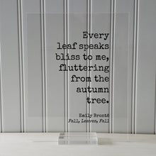 Emily Brontë - Fall, Leaves, Fall - Floating Quote - Every leaf speaks bliss to me, fluttering from the autumn tree - Harvest Bronte