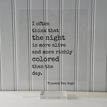 Vincent Van Gogh - Floating Quote - I often think that the night is more alive and more richly colored than the day - Night Owl
