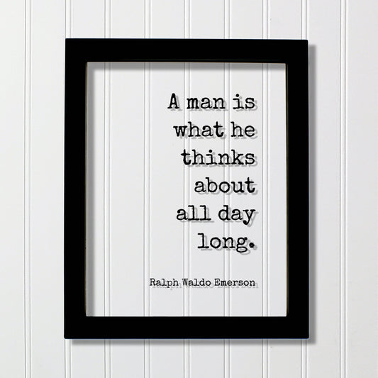 Ralph Waldo Emerson - Floating Quote - A man is what he thinks about all day long - Quote Art Print - Thinking Thoughts Education Teacher
