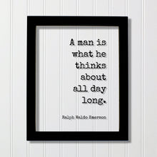 Ralph Waldo Emerson - Floating Quote - A man is what he thinks about all day long - Quote Art Print - Thinking Thoughts Education Teacher
