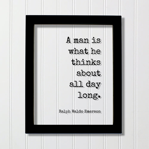 Ralph Waldo Emerson - Floating Quote - A man is what he thinks about all day long - Quote Art Print - Thinking Thoughts Education Teacher