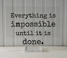 Everything is impossible until it is done - Floating Quote - Anything is possible - Motivational Hard Work Hustle Business Success
