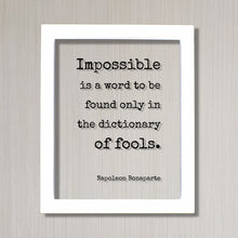 Napoleon Bonaparte - Impossible is a word to be found only in the dictionary of fools - Floating Quote - Nothing is impossible Motivational