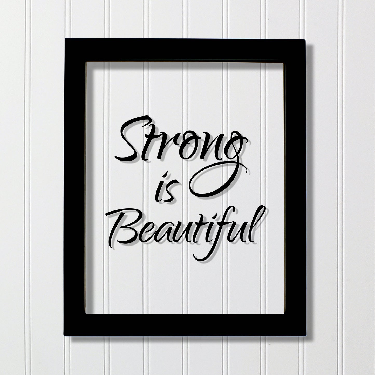 Strong is Beautiful - Floating Quote - Beauty Motivational Inspirational Quote Sign - Strength Workout Exercise Fitness Healthy Living