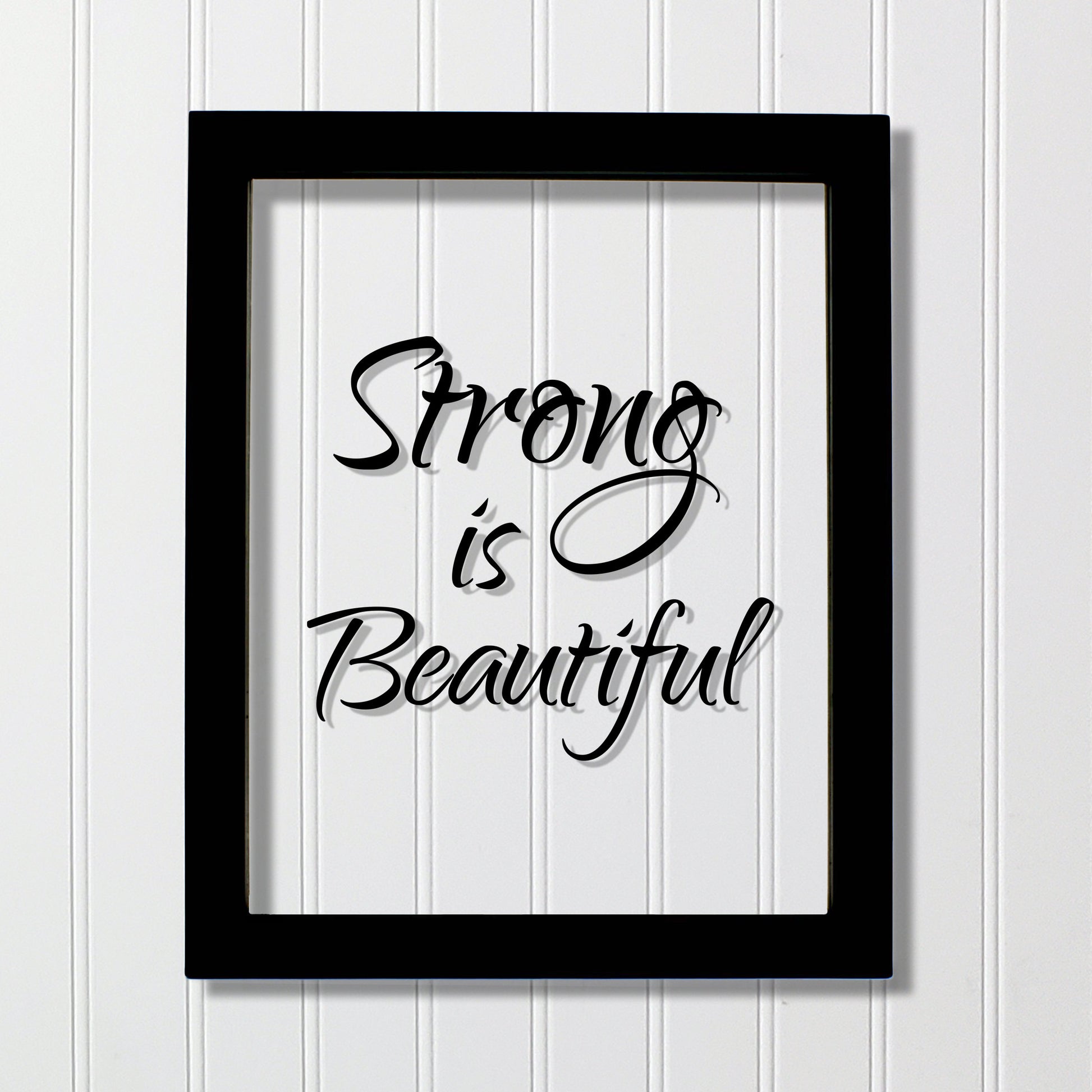 Strong is Beautiful - Floating Quote - Beauty Motivational Inspirational Quote Sign - Strength Workout Exercise Fitness Healthy Living