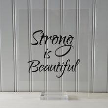 Strong is Beautiful - Floating Quote - Beauty Motivational Inspirational Quote Sign - Strength Workout Exercise Fitness Healthy Living
