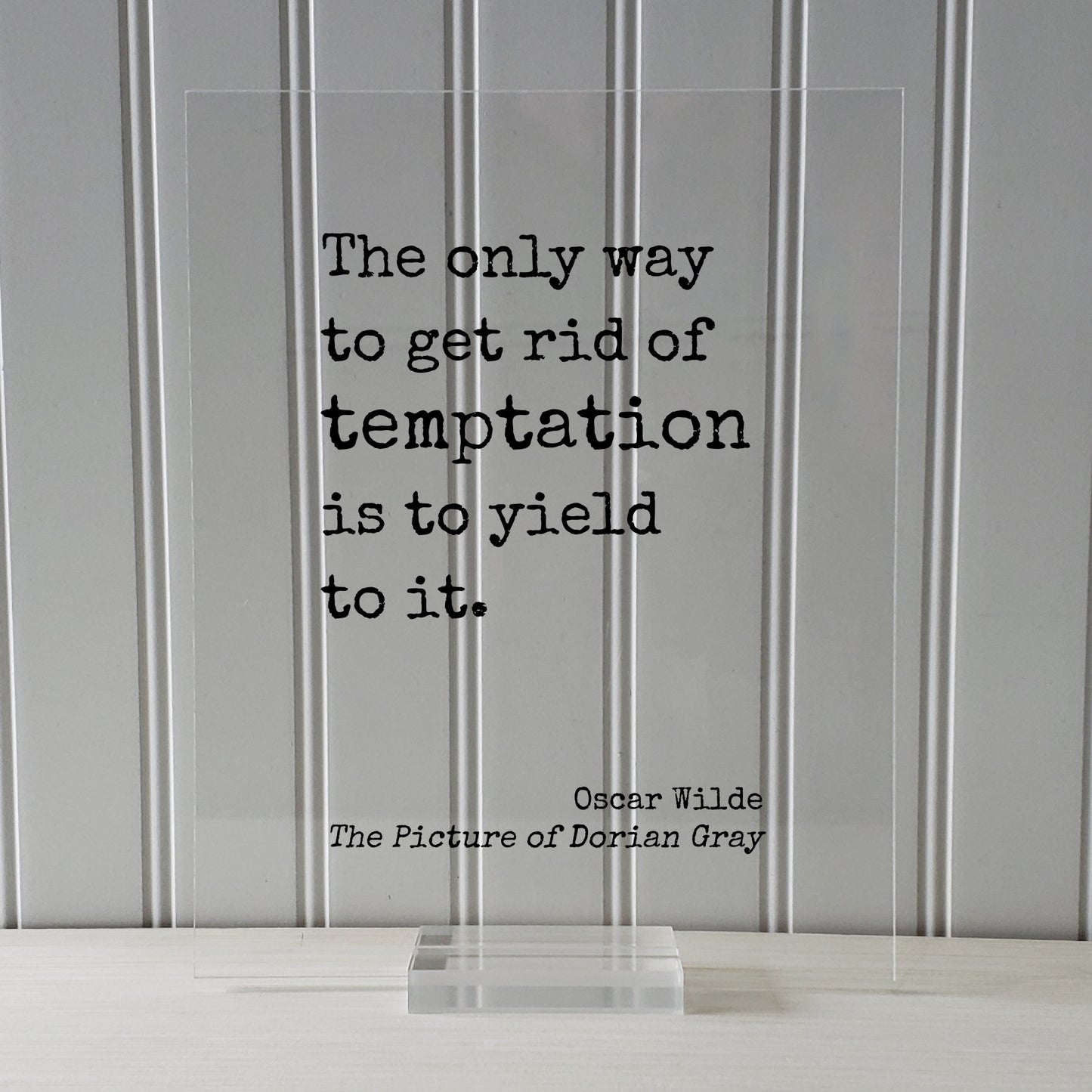 Oscar Wilde - The Picture of Dorian Gray - Floating Quote - The only way to get rid of temptation is to yield to it. - Modern Minimalist