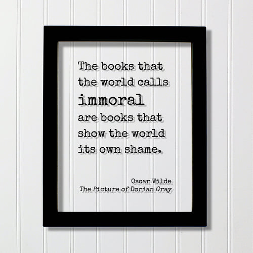 Oscar Wilde The Picture of Dorian Gray - Floating Quote - The books that the world calls immoral are books that show the world its own shame