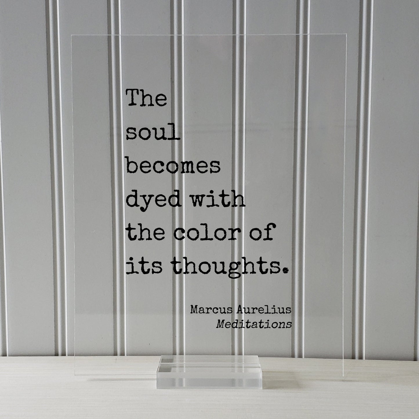 Marcus Aurelius - Meditations - Floating Quote - The soul becomes dyed with the color of its thoughts - Motivation Happy Philosophy Stoicism