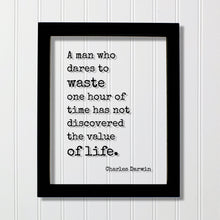 Charles Darwin - Floating Quote - A man who dares to waste one hour of time has not discovered the value of life - Time Management