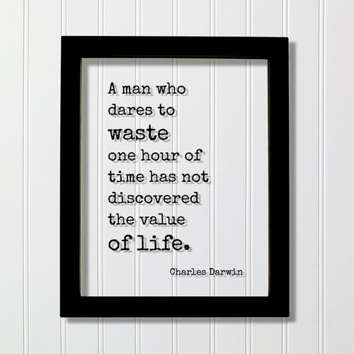 Charles Darwin - Floating Quote - A man who dares to waste one hour of time has not discovered the value of life - Time Management