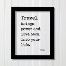 Rumi - Floating Quote - Travel brings power and love back into your life - Sign Frame Traveler Journey Wanderlust Traveling Excursion