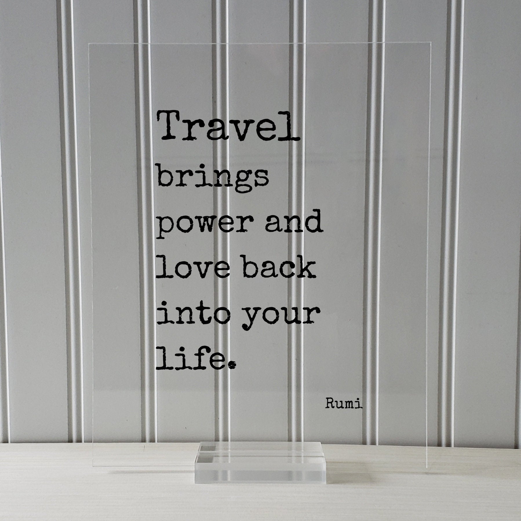 Rumi - Floating Quote - Travel brings power and love back into your life - Sign Frame Traveler Journey Wanderlust Traveling Excursion