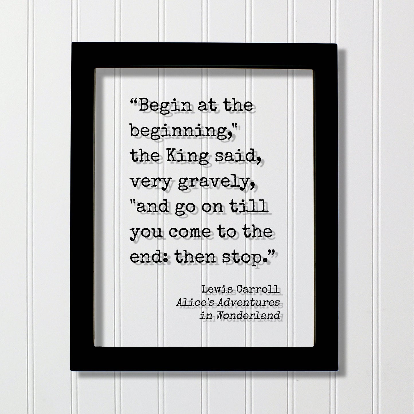 Lewis Carroll - Alice's Adventures in Wonderland - Begin at the beginning," the King said, "and go on till you come to the end: then stop.