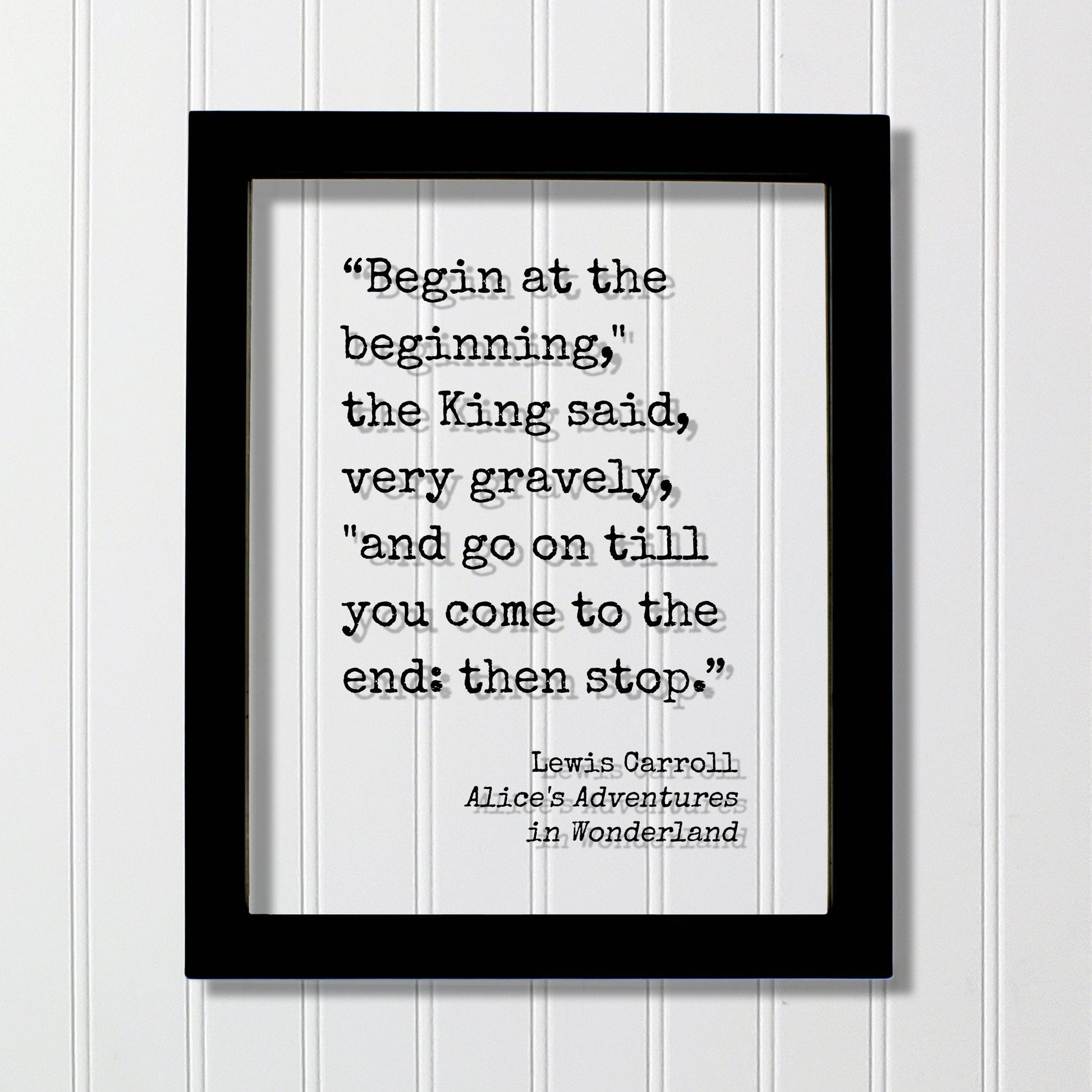 Lewis Carroll - Alice's Adventures in Wonderland - Begin at the beginning," the King said, "and go on till you come to the end: then stop.