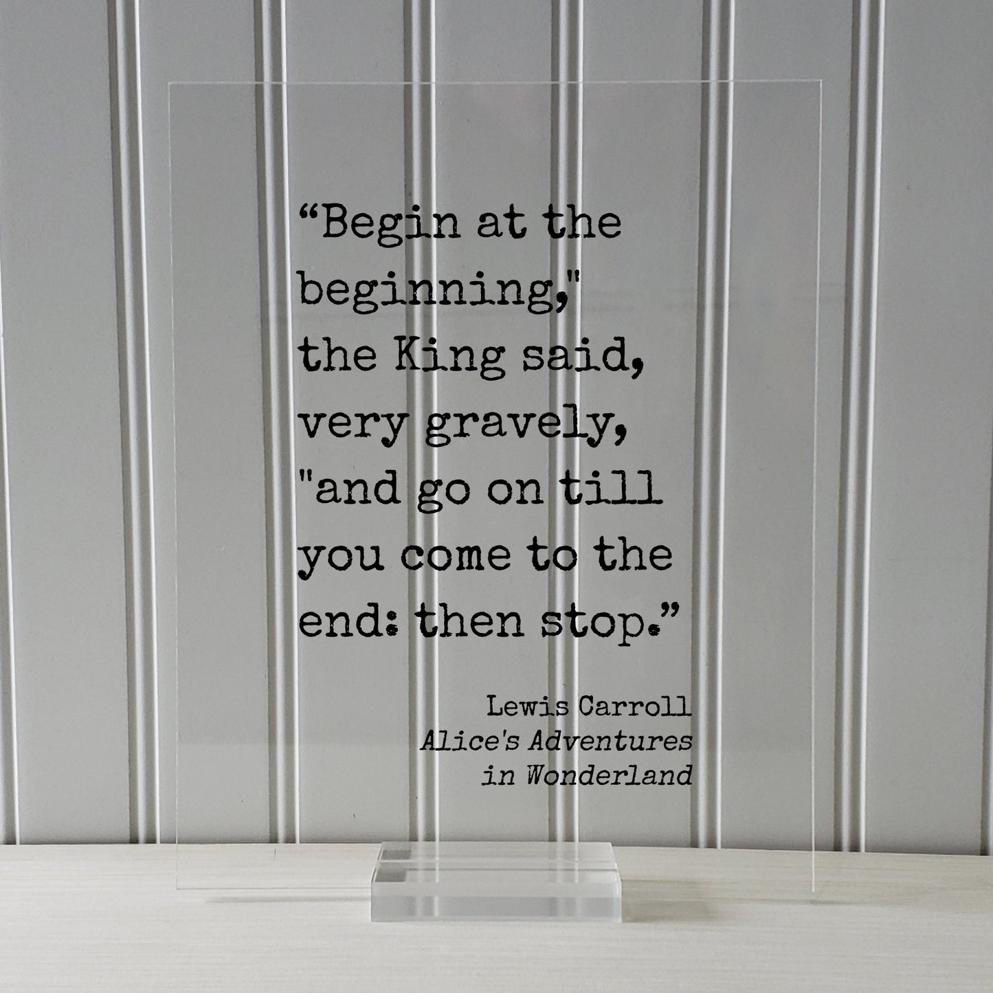Lewis Carroll - Alice's Adventures in Wonderland - Begin at the beginning," the King said, "and go on till you come to the end: then stop.