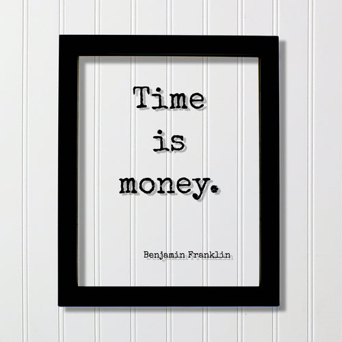 Benjamin Franklin - Floating Quote - Time is Money - Wall Hanging Art Transparent Image - Modern Decor Minimalist Clear Unique Decor