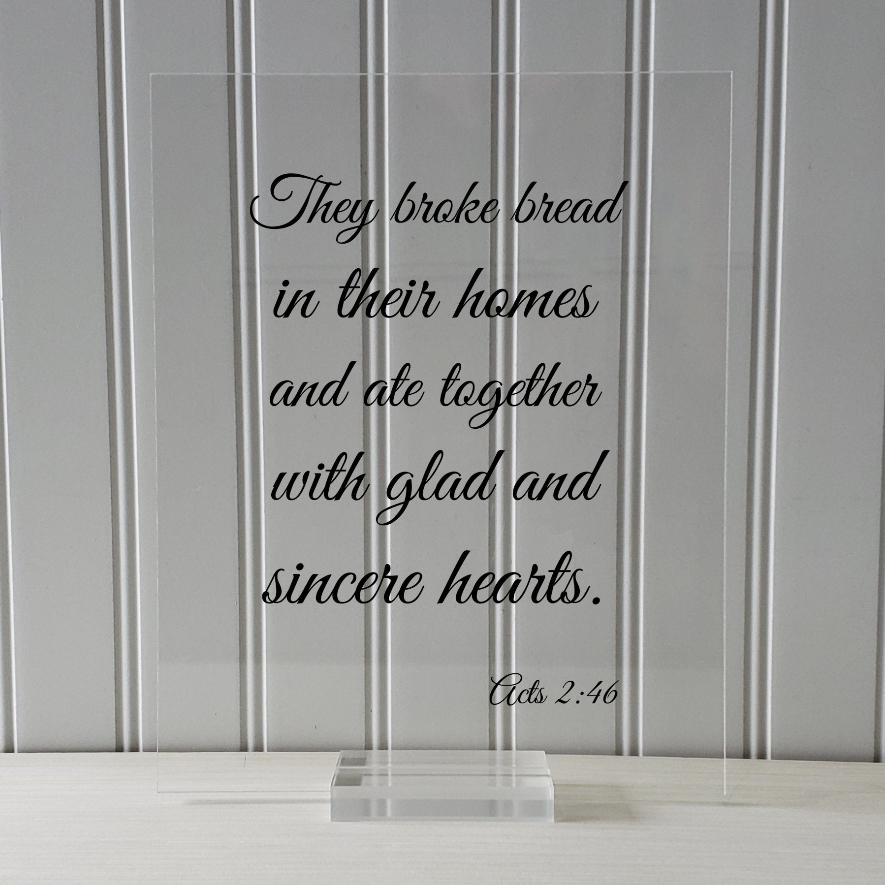 Acts 2:46 - They broke bread in their homes and ate together with glad and sincere hearts - Scripture - Christian Home Decor Housewarming