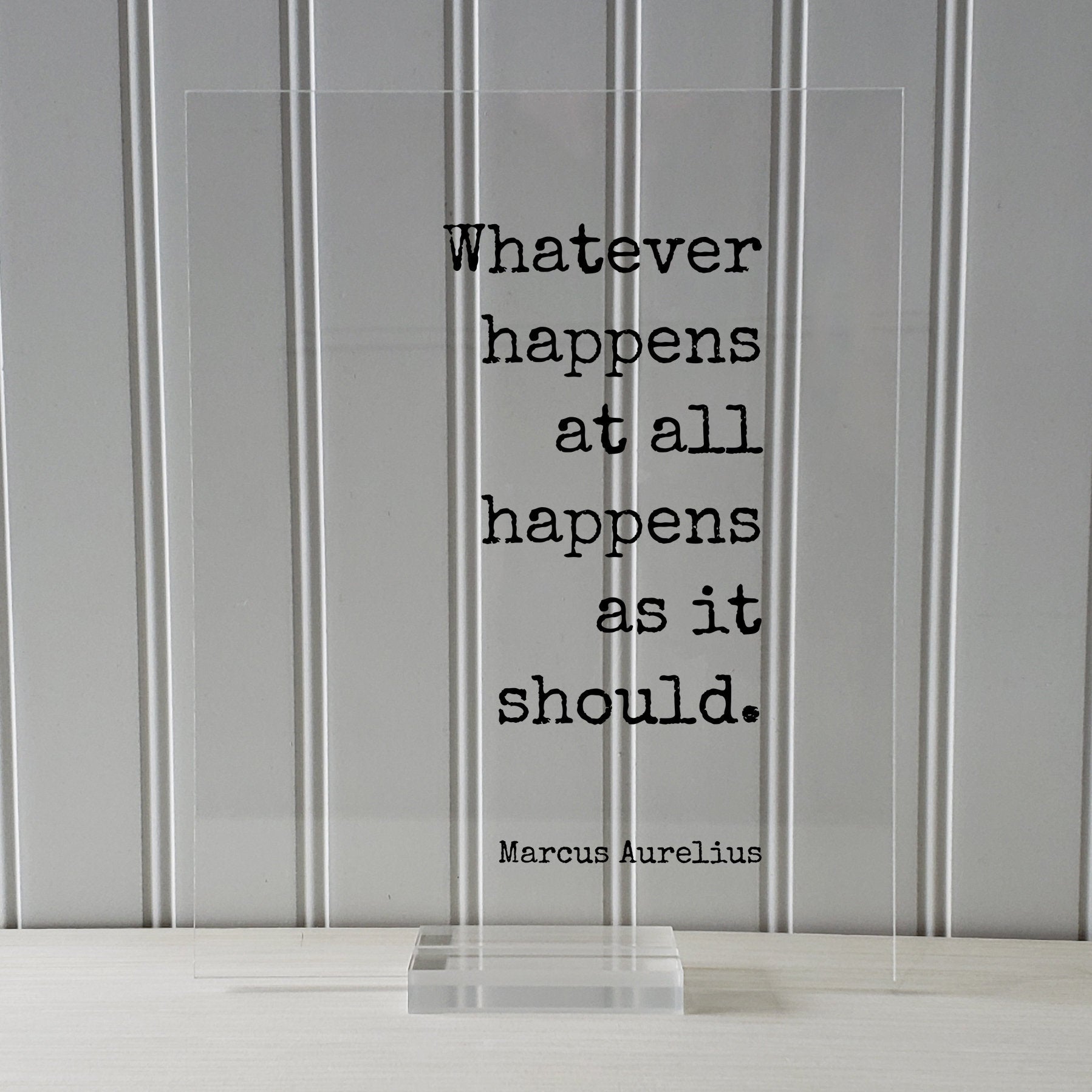 Marcus Aurelius - Floating Quote - Whatever happens at all happens as it should - Philosophy Stoicism Wisdom Mindset Lifestyle