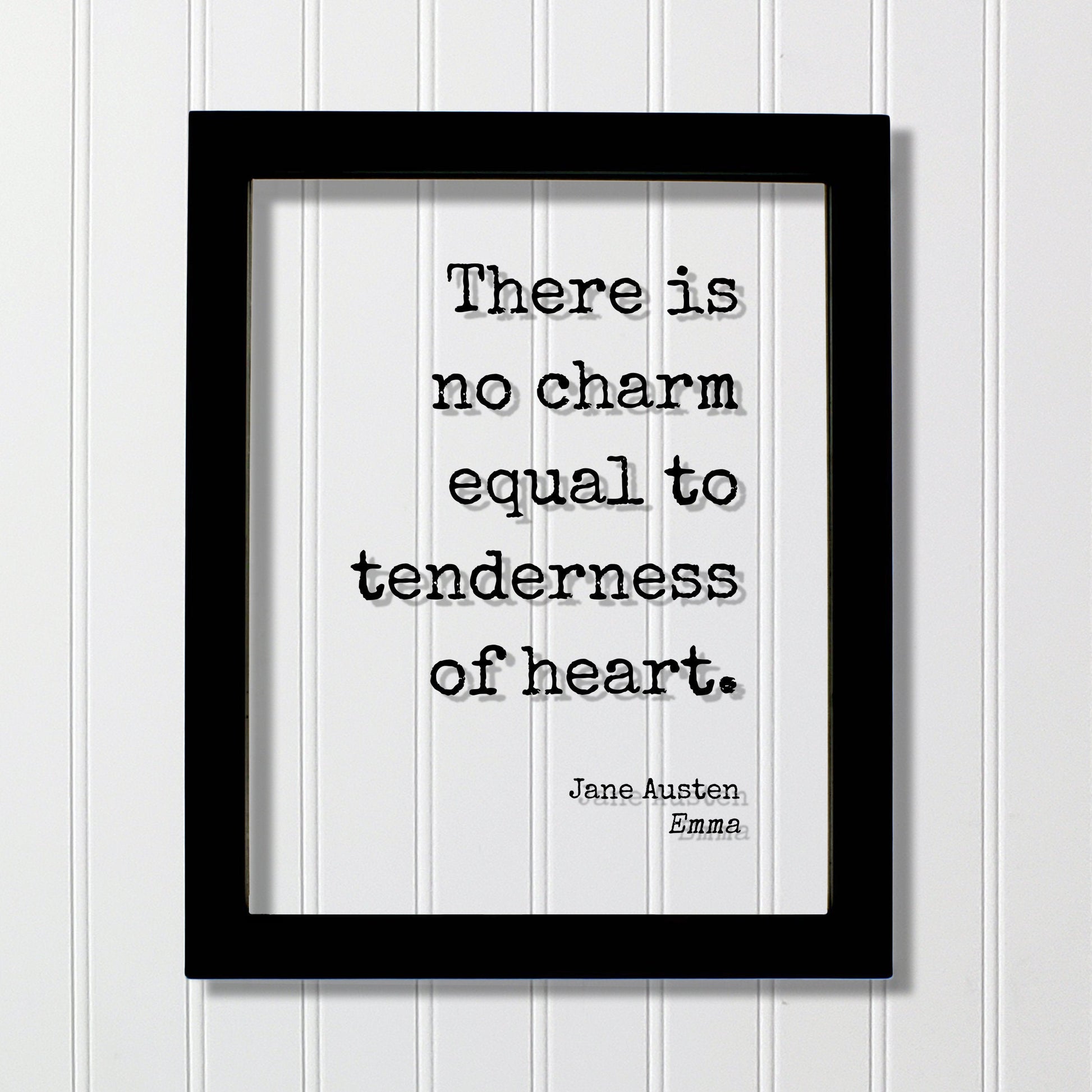 Jane Austen - Emma - Floating Quote - There is no charm equal to tenderness of heart - Love Loving Caring Caregiver Nurse Doctor Support