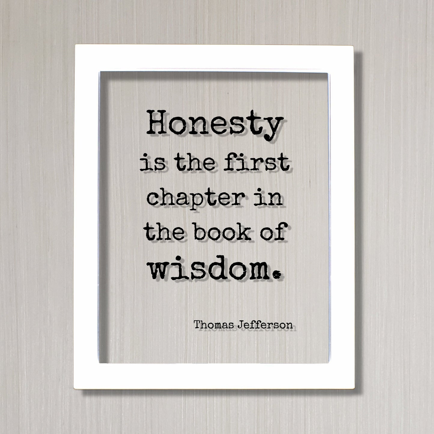 Thomas Jefferson - Floating Quote - Honesty is the first chapter in the book of wisdom - Wise Be Honest Truth