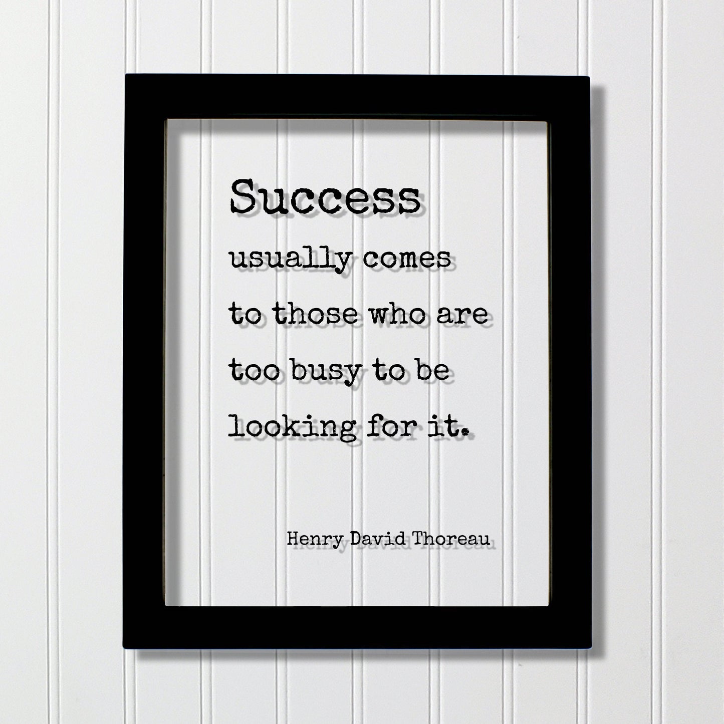 Henry David Thoreau - Success usually comes to those who are too busy to be looking for it - Floating Quote Business Motivation Inspiration