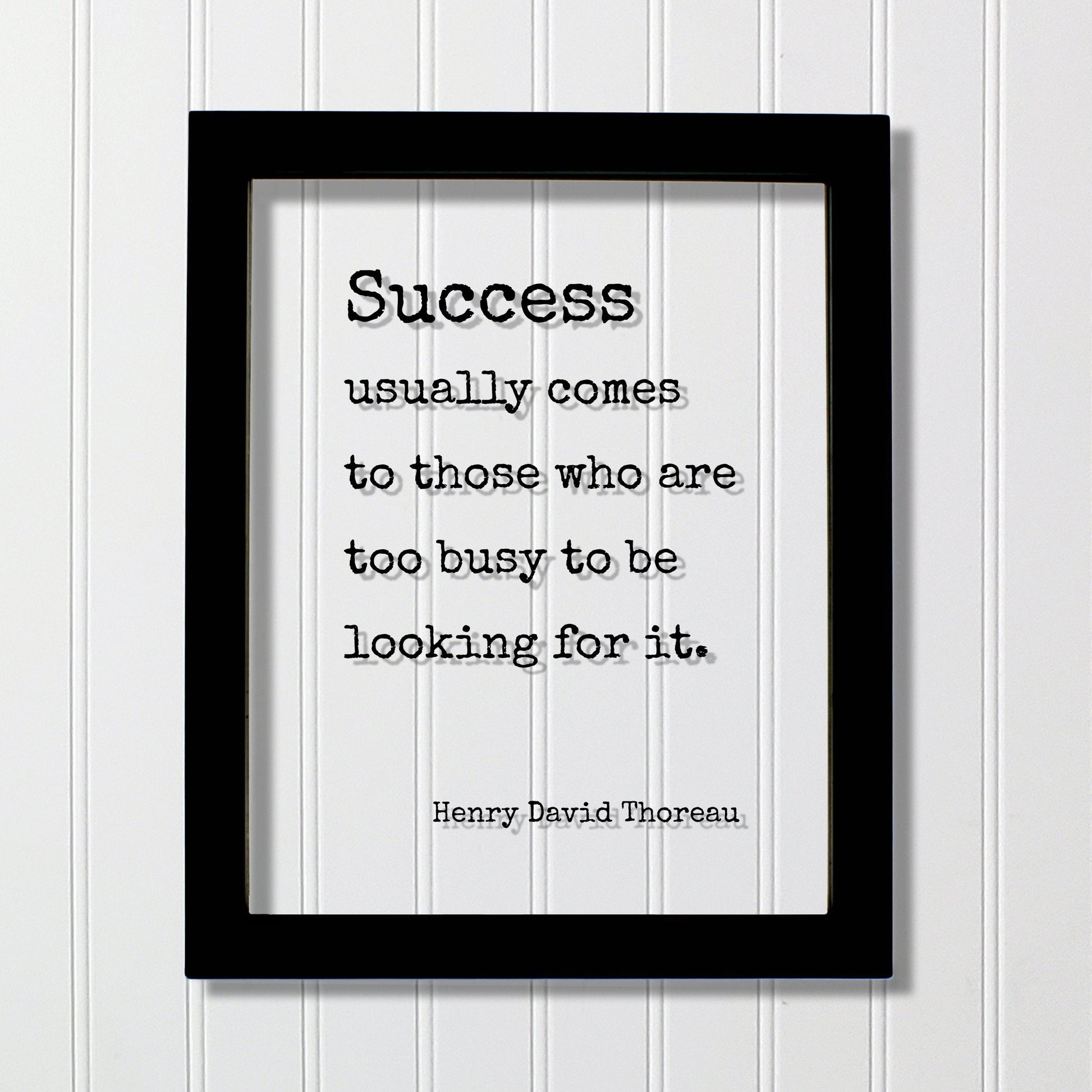 Henry David Thoreau - Success usually comes to those who are too busy to be looking for it - Floating Quote Business Motivation Inspiration