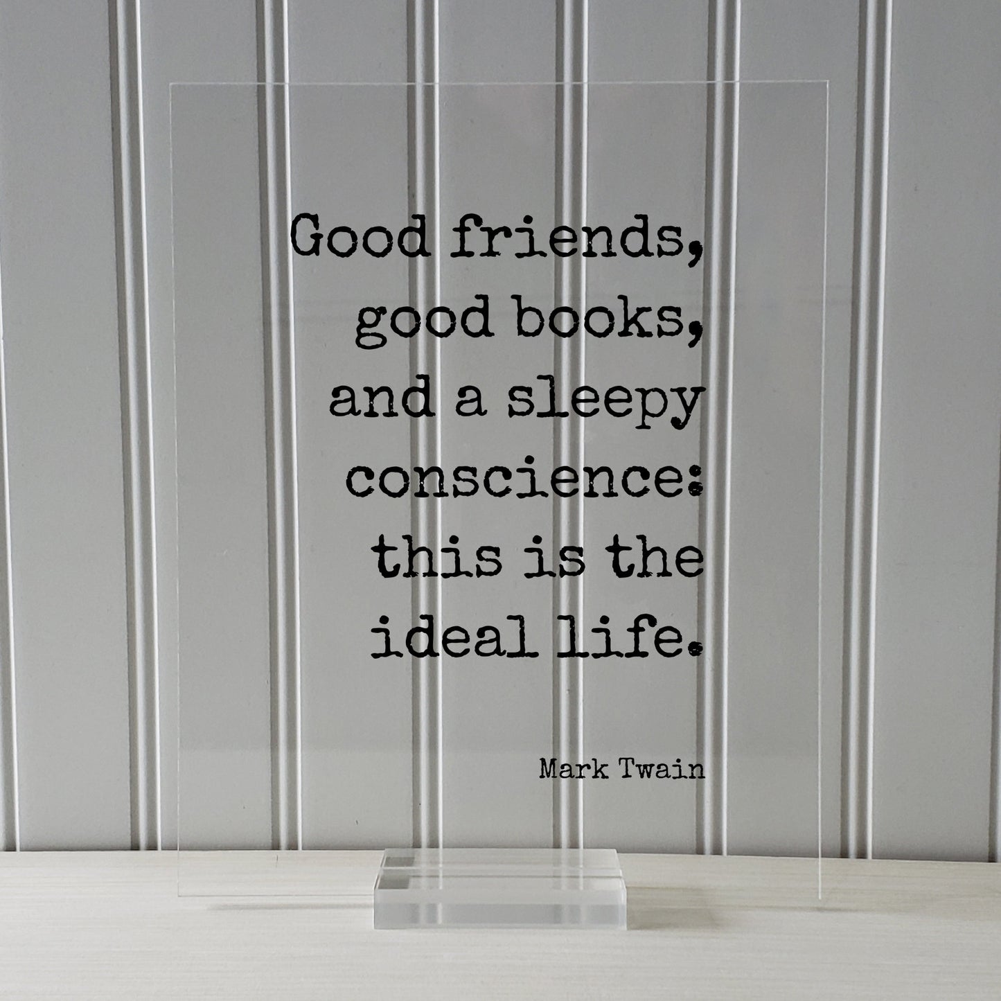 Mark Twain - Good friends, good books, and a sleepy conscience: this is the ideal life Book Lover Gift Worm Library Sign Reader Bibliophile