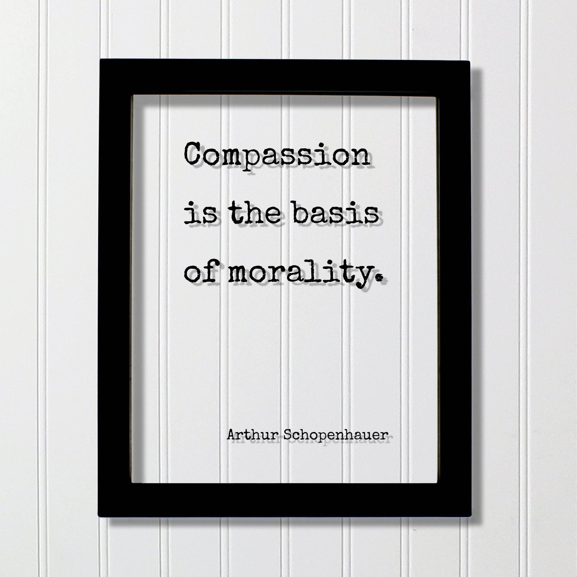 Arthur Schopenhauer - Floating Quote - Compassion is the basis of morality - Charity Philanthropy Non Profit Kindness Empathy
