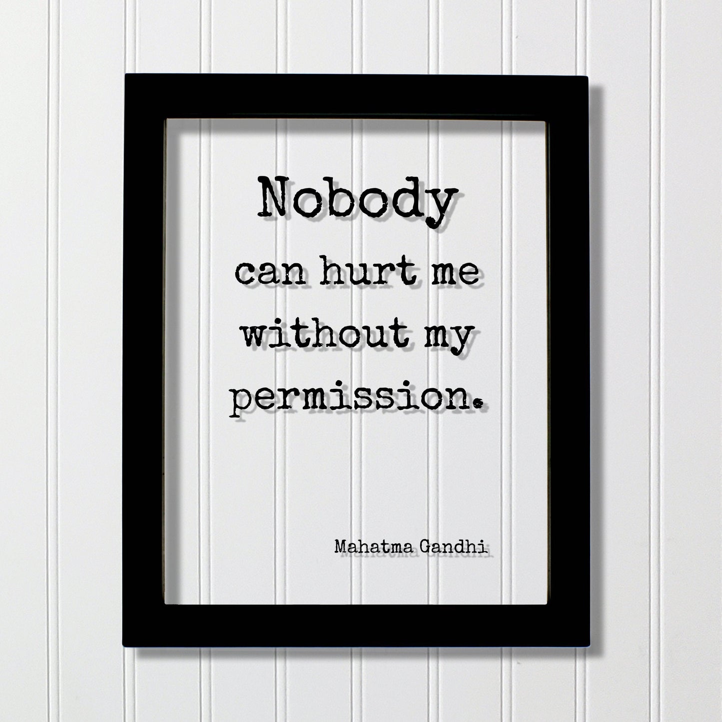 Mahatma Gandhi - Floating Quote - Nobody can hurt me without my permission - Art Print - Motivational Inspirational Self Confidence