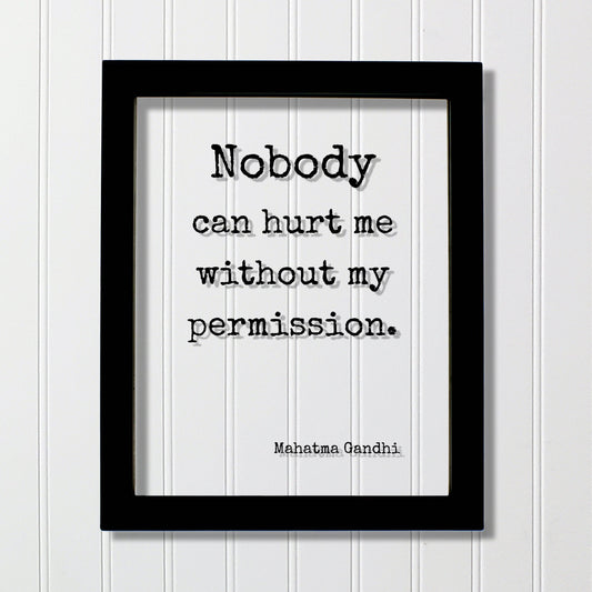 Mahatma Gandhi - Floating Quote - Nobody can hurt me without my permission - Art Print - Motivational Inspirational Self Confidence