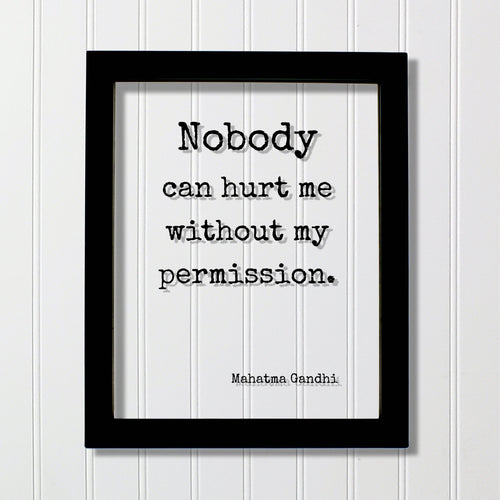Mahatma Gandhi - Floating Quote - Nobody can hurt me without my permission - Art Print - Motivational Inspirational Self Confidence
