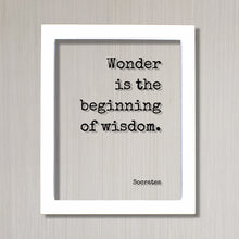 Socrates - Floating Quote - Wonder is the beginning of wisdom - Wise Knowledge Education Teaching Teacher Gift Learning